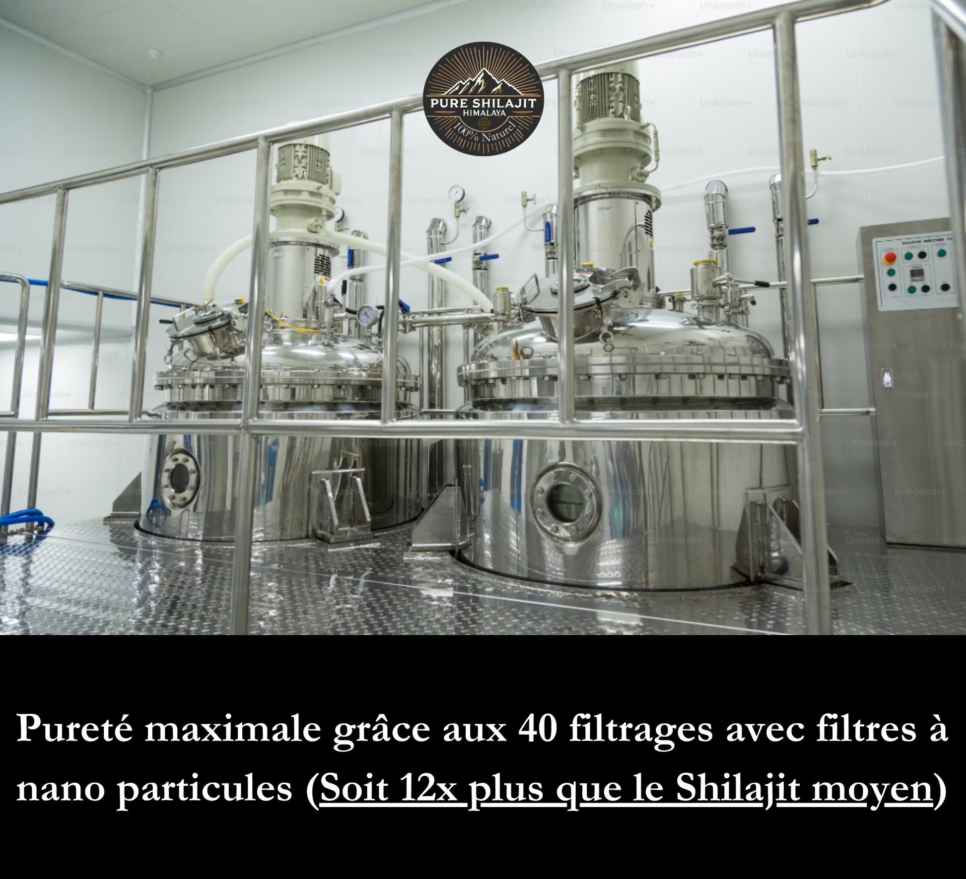 Pureté maximale grâce aux 40 filtrages avec filtres à nanoparticules soit 12 fois plus que le Shilajit moyen.